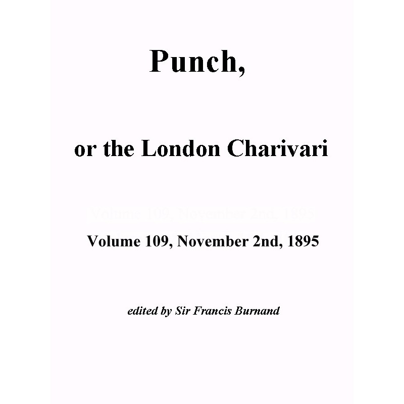 Punch, or the London...