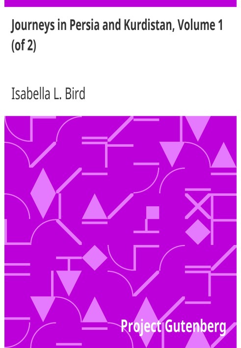 Journeys in Persia and Kurdistan, Volume 1 (of 2) Including a Summer in the Upper Karun Region and a Visit to the Nestorian Raya