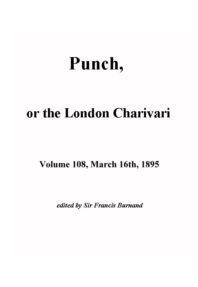 Punch, or the London Charivari, Vol. 108, March 16, 1895