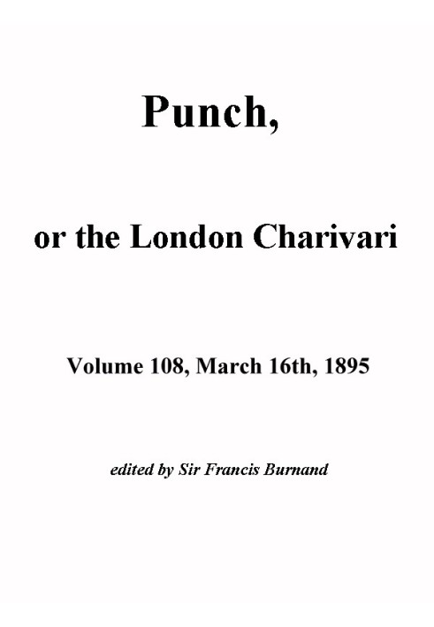 Punch, or the London Charivari, Vol. 108, March 16, 1895