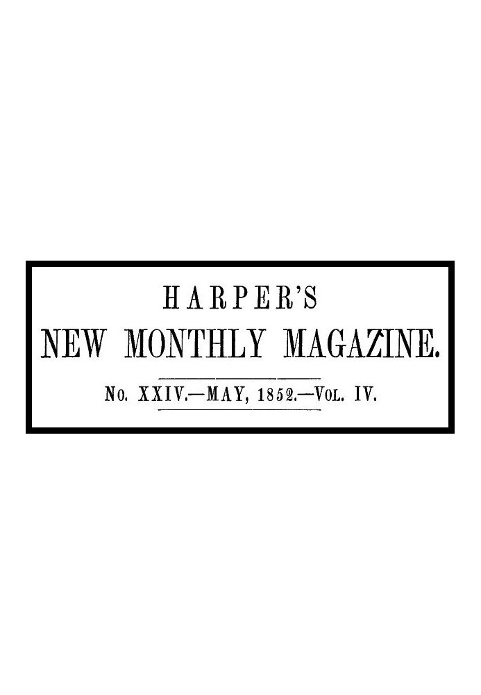 Harper's New Monthly Magazine, № XXIV, травень 1852 р., том. IV