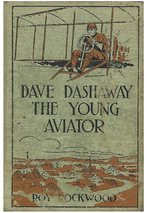 Dave Dashaway the Young Aviator; Or, In the Clouds for Fame and Fortune