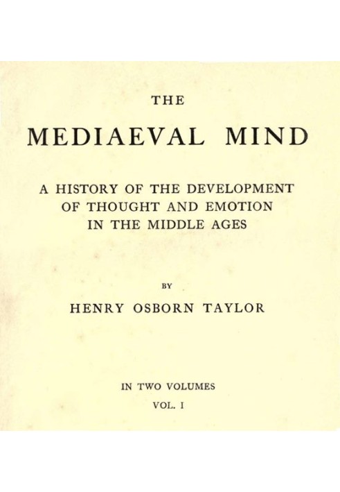 The Mediaeval Mind (Volume 1 of 2) A History of the Development of Thought and Emotion in the Middle Ages