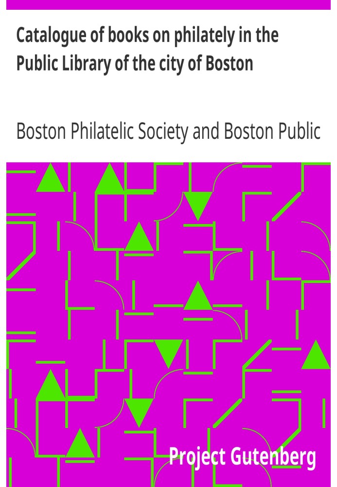 Catalogue of books on philately in the Public Library of the city of Boston