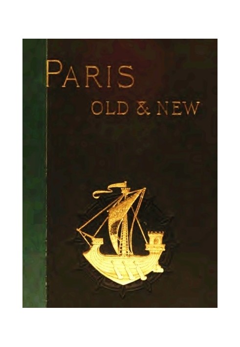 Old and New Paris: Its History, Its People, and Its Places, v. 1