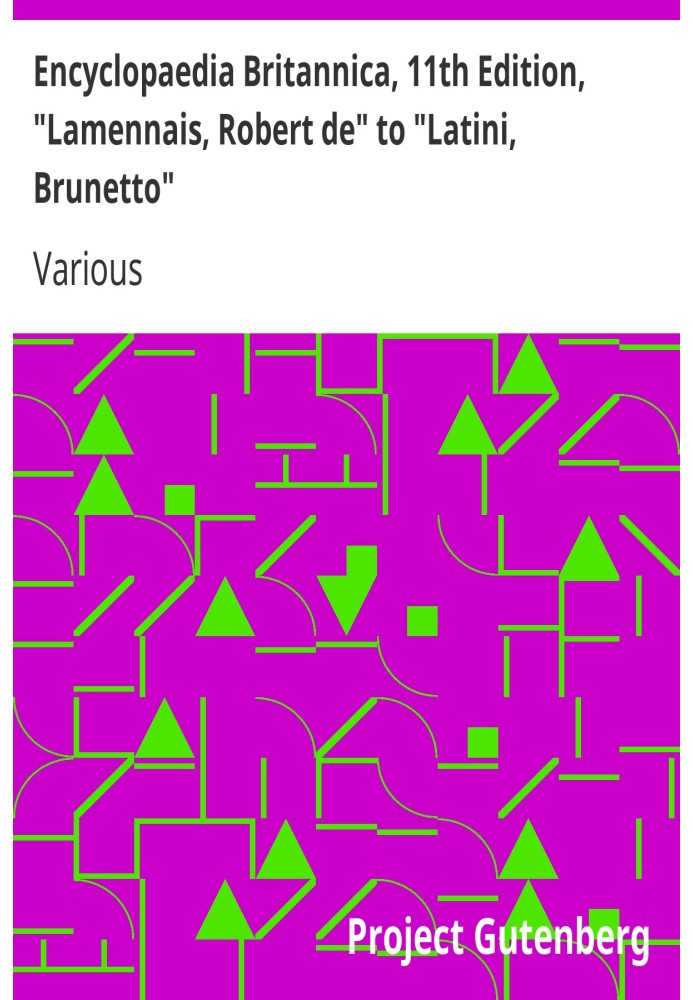 Encyclopaedia Britannica, 11th Edition, "Lamennais, Robert de" to "Latini, Brunetto" Volume 16, Slice 2