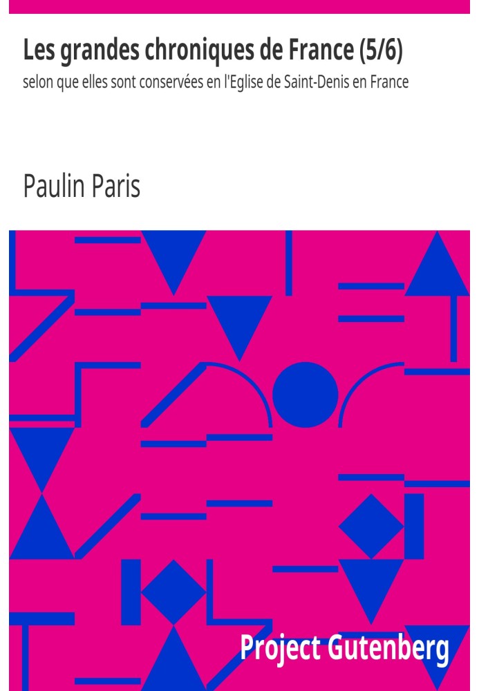 Великие хроники Франции (5/6) в зависимости от того, хранятся ли они в церкви Сен-Дени во Франции.