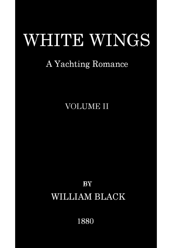 White Wings: A Yachting Romance, Volume II