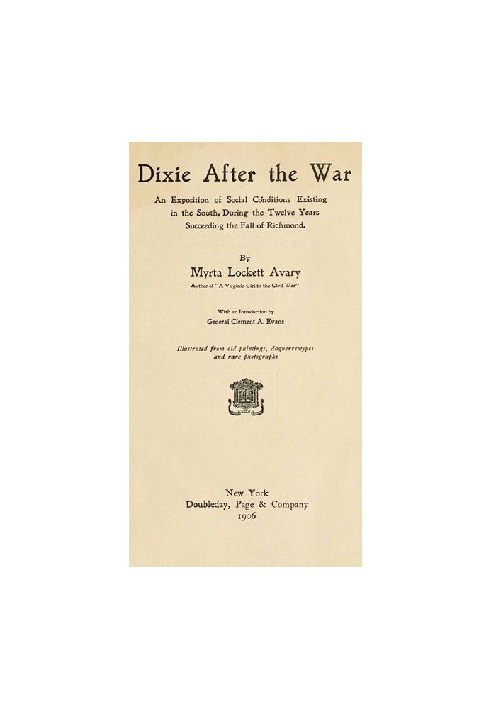 Дикси после войны. Изложение социальных условий, существовавших на Юге в течение двенадцати лет после падения Ричмонда.