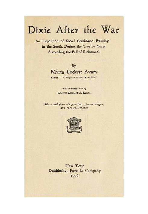 Дикси после войны. Изложение социальных условий, существовавших на Юге в течение двенадцати лет после падения Ричмонда.