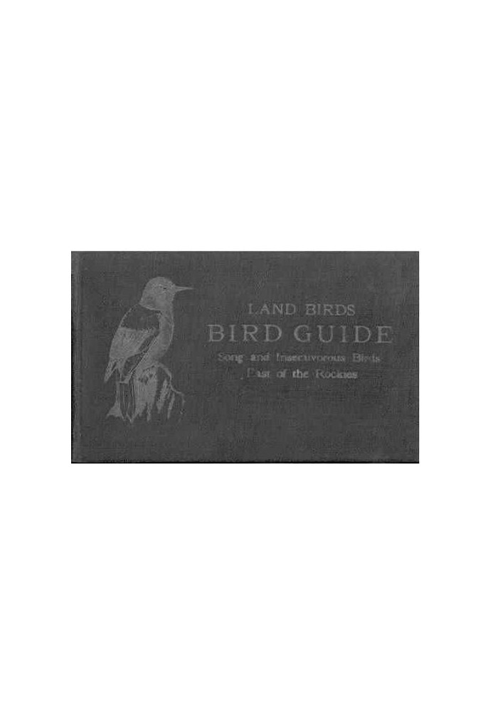 Bird Guide: Land Birds East of the Rockies, from Parrots to Bluebirds