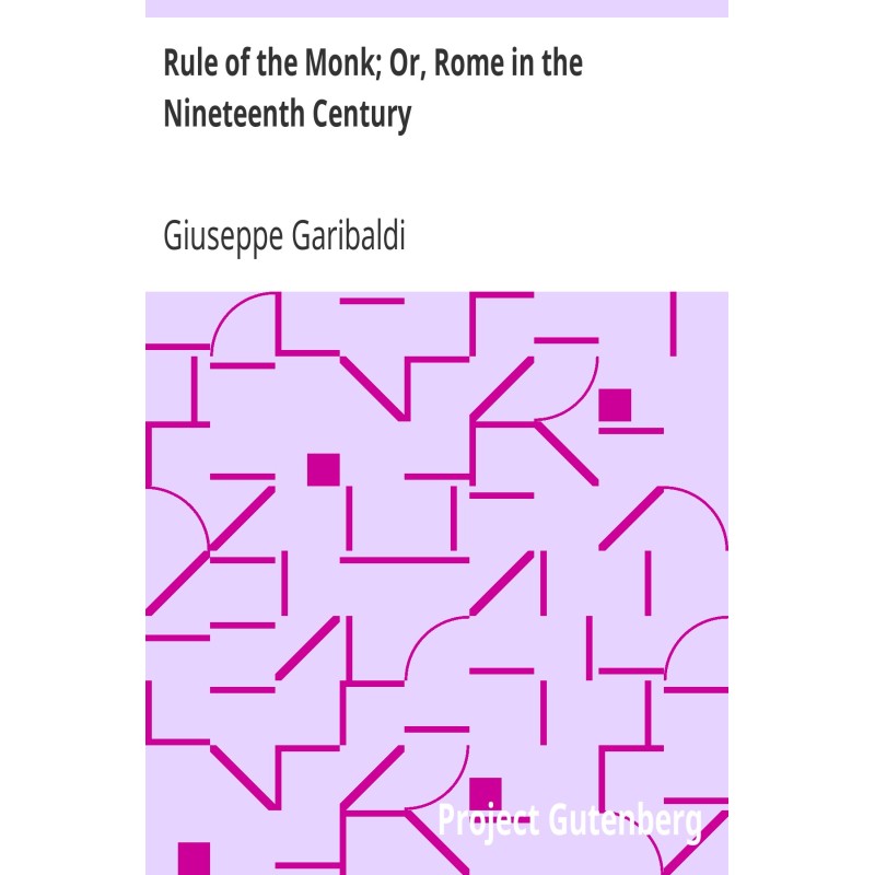 Rule of the Monk; Or, Rome...
