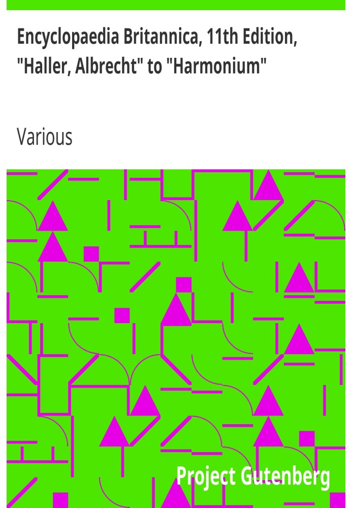 Encyclopaedia Britannica, 11-е видання, «Haller, Albrecht» до «Harmonium», том 12, частина 8