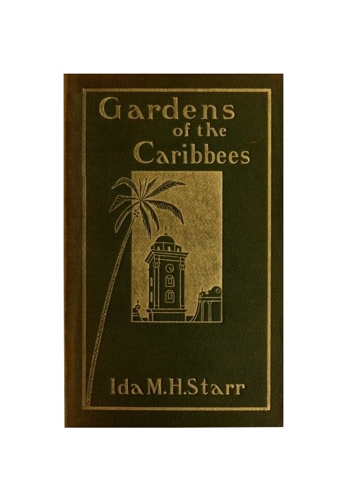 Gardens of the Caribbees, v. 1/2 Sketches of a Cruise to the West Indies and the Spanish Main