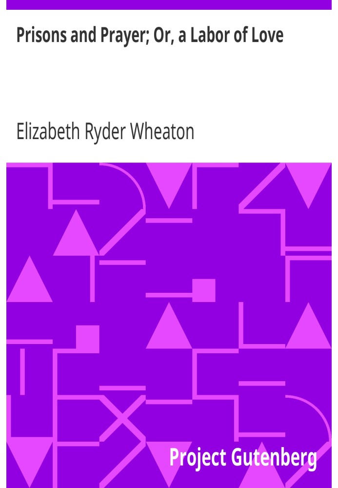 В'язниці і молитва; Або праця любові