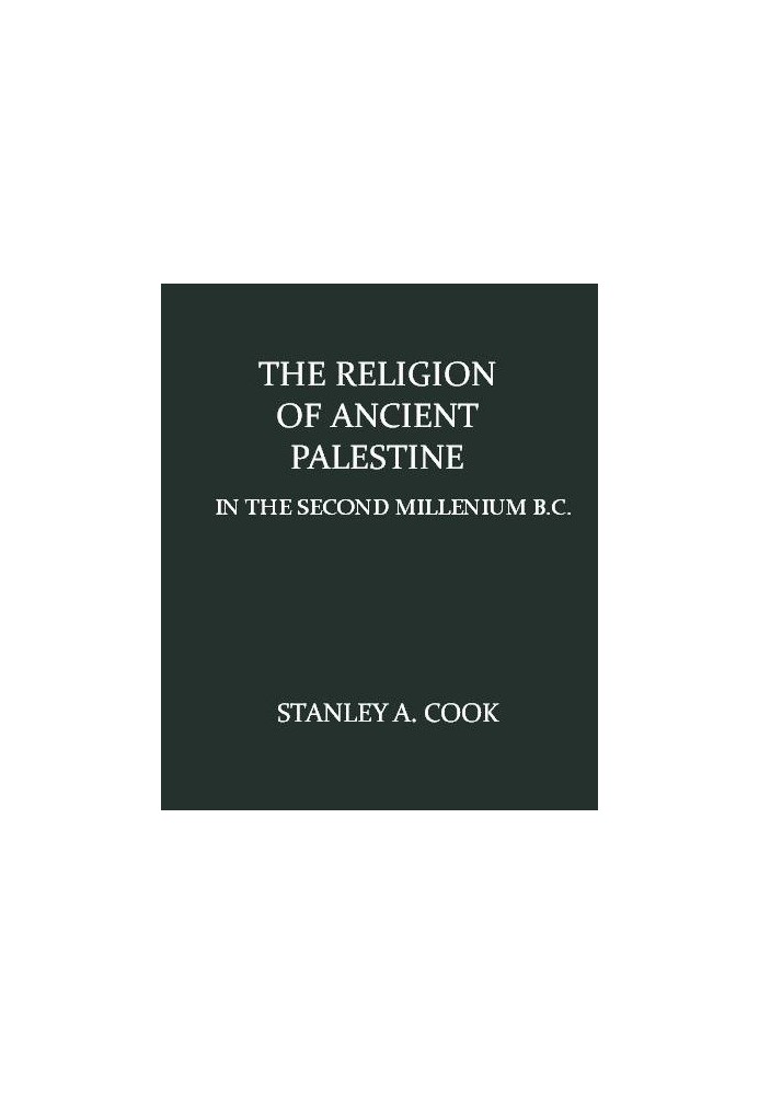 The Religion of Ancient Palestine in the Second Millennium B.C.