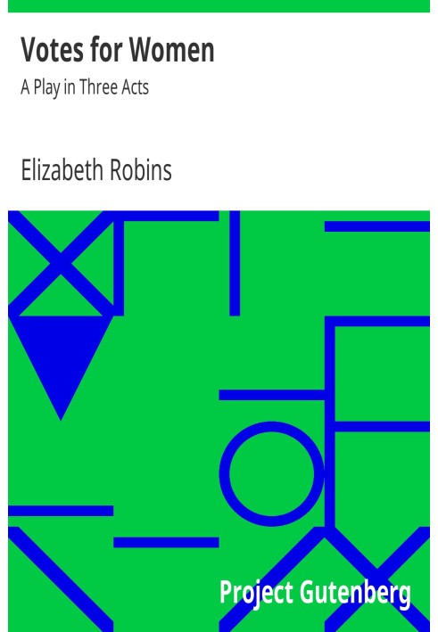Голосование за женщин: пьеса в трех действиях