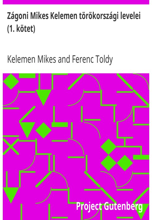 Letters from Turkey by Mikes Kelemen Zágoni (volume 1)