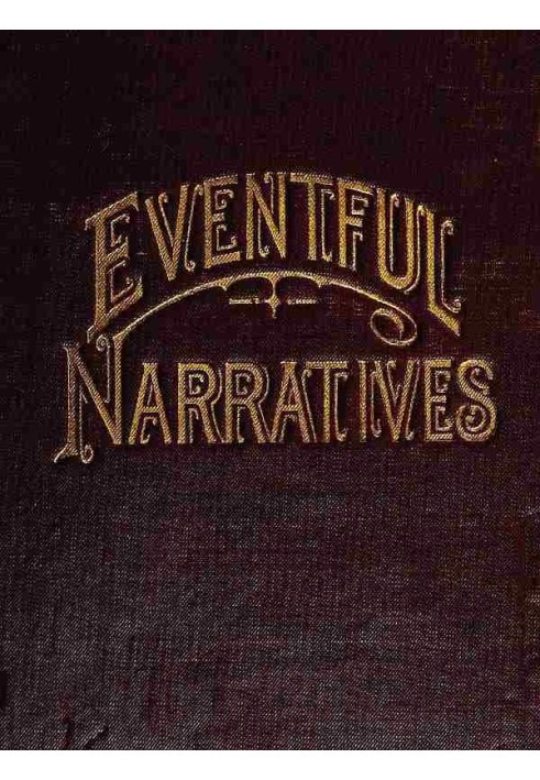 Eventful Narratives The Thirteenth Book of the Faith Promoting Series. Designed for the Instruction and Encouragement of Young L