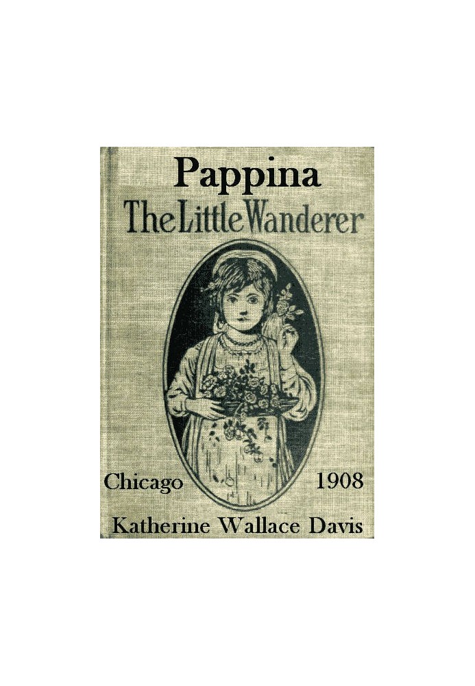 Pappina, the Little Wanderer: A Story of Southern Italy