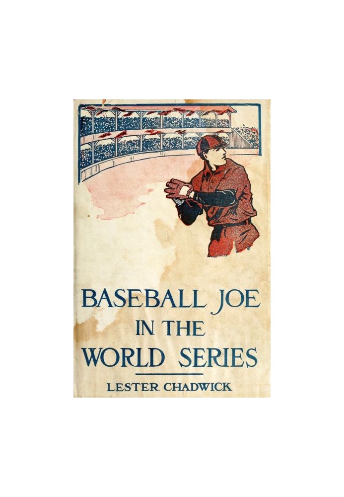 Baseball Joe in the World Series; or, Pitching for the Championship