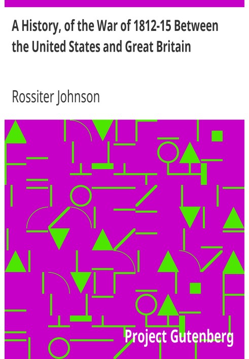 История войны 1812–1815 годов между Соединенными Штатами и Великобританией.