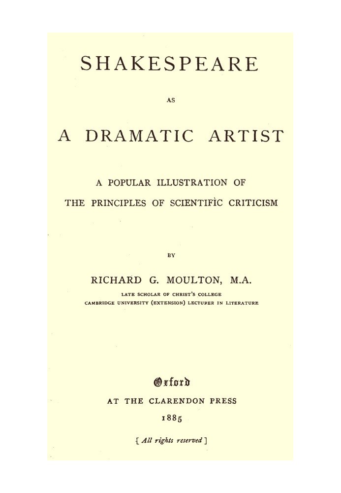 Shakespeare as a Dramatic Artist A Popular Illustration of the Principles of Scientific Criticism