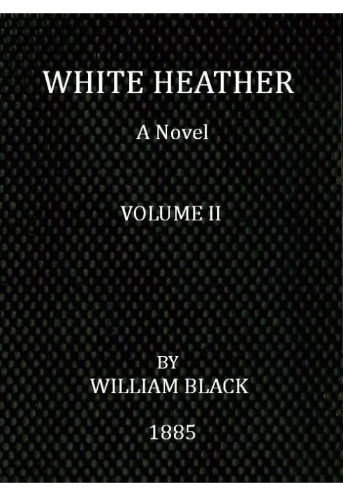 White Heather: A Novel (Volume 2 of 3)