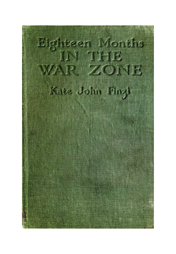 Eighteen months in the war zone : $b the record of a woman's work on the western front