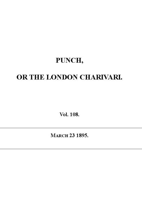 Панч або лондонський чаріварі, том. 108, 23 березня 1895 р