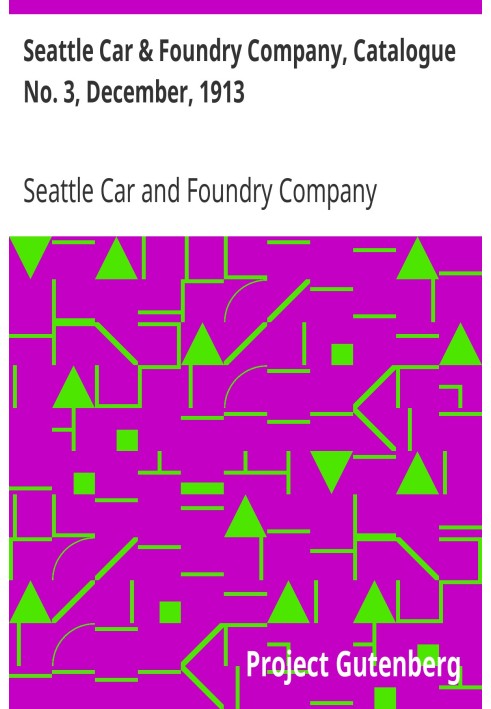 Seattle Car & Foundry Company, Catalogue No. 3, December, 1913