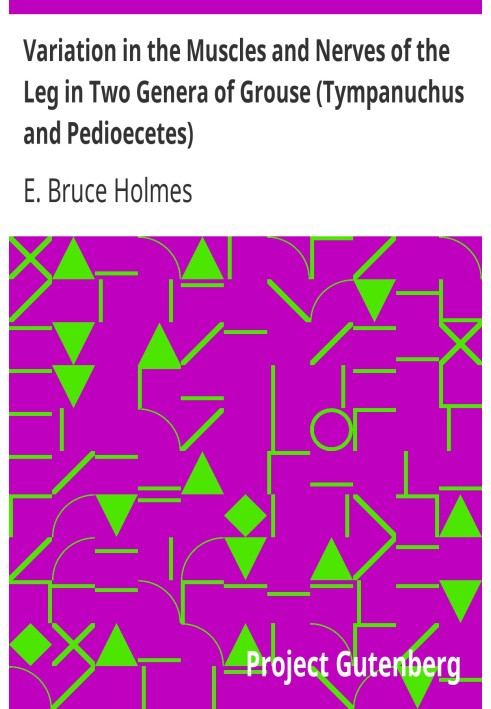 Variation in the Muscles and Nerves of the Leg in Two Genera of Grouse (Tympanuchus and Pedioecetes)