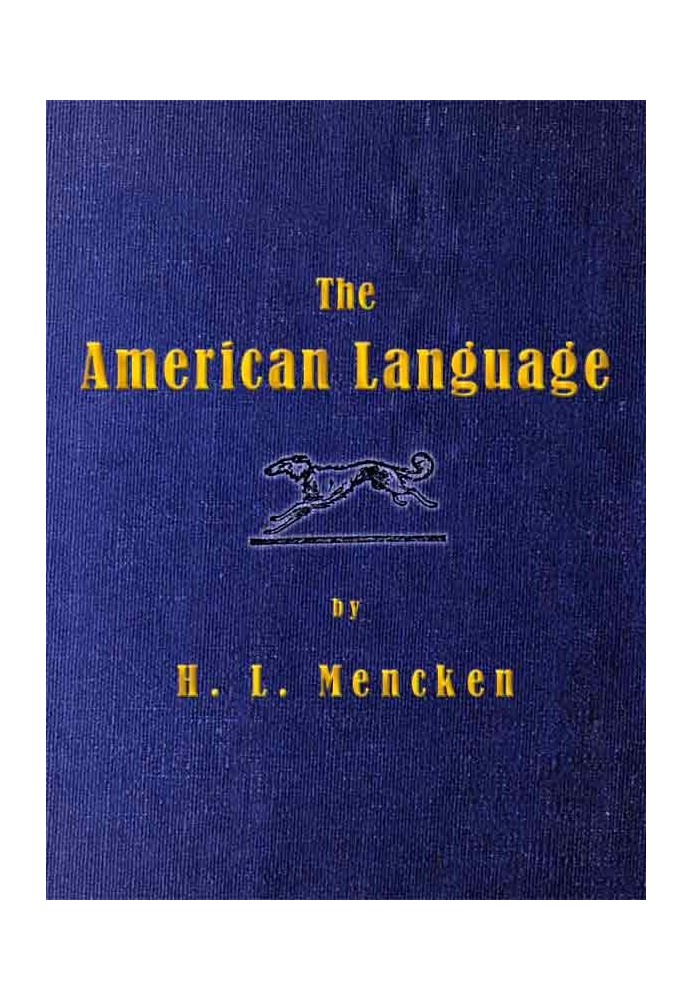 The American Language A Preliminary Inquiry into the Development of English in the United States