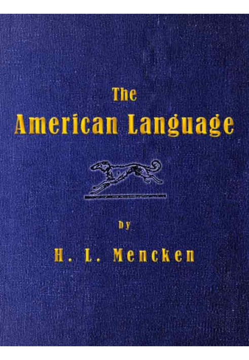 The American Language A Preliminary Inquiry into the Development of English in the United States