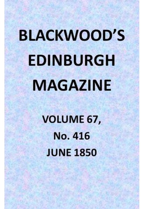 Эдинбургский журнал Blackwood, Vol. 67, № 416, июнь 1850 г.