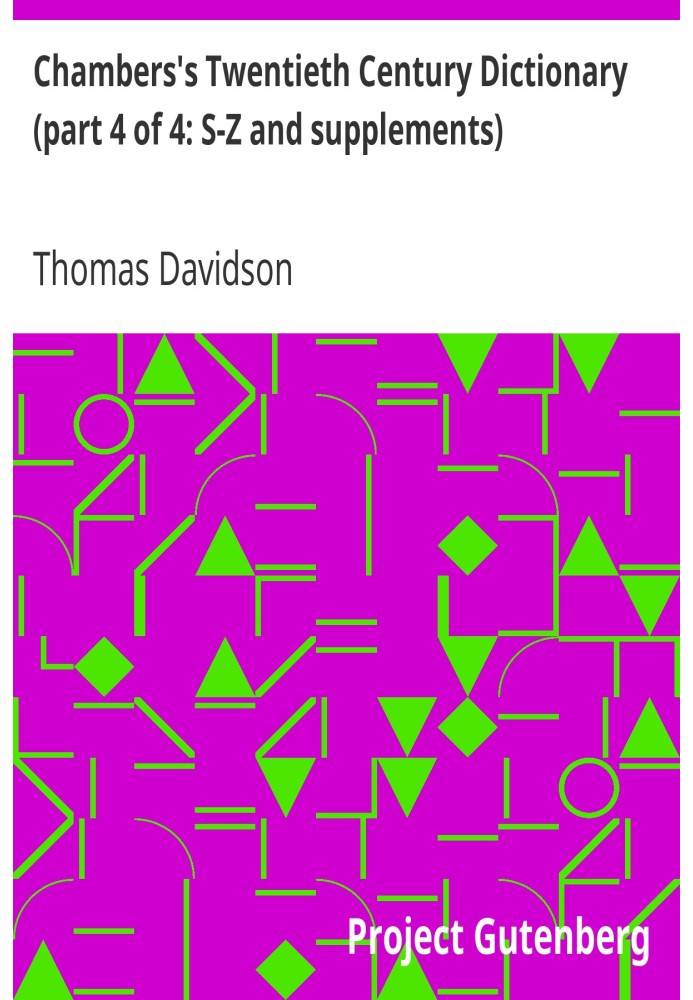 Словник Чемберса двадцятого століття (частина 4 з 4: S-Z і додатки)