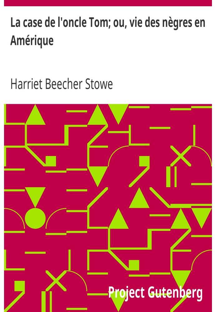 Хатина дядька Тома; або життя негрів в Америці