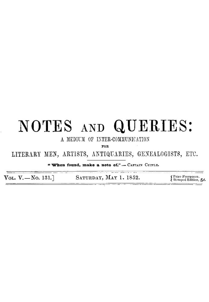 Примечания и вопросы, Vol. V, номер 131, 1 мая 1852 г. Средство общения литераторов, художников, антикваров, специалистов по ген