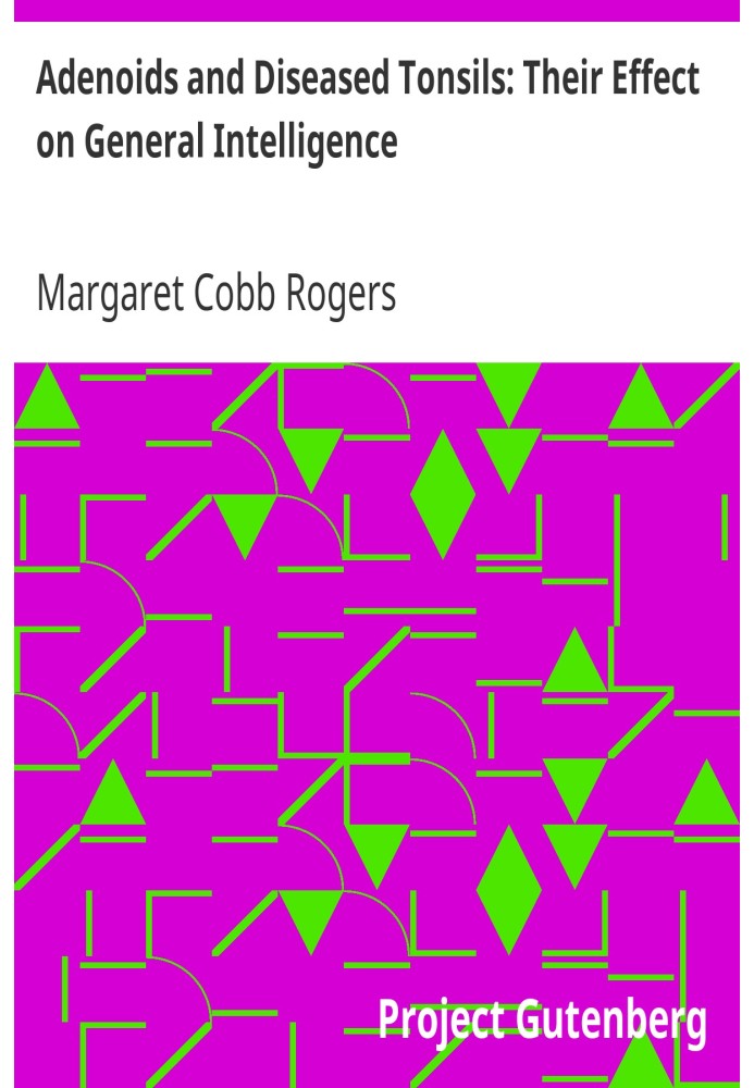 Adenoids and Diseased Tonsils: Their Effect on General Intelligence