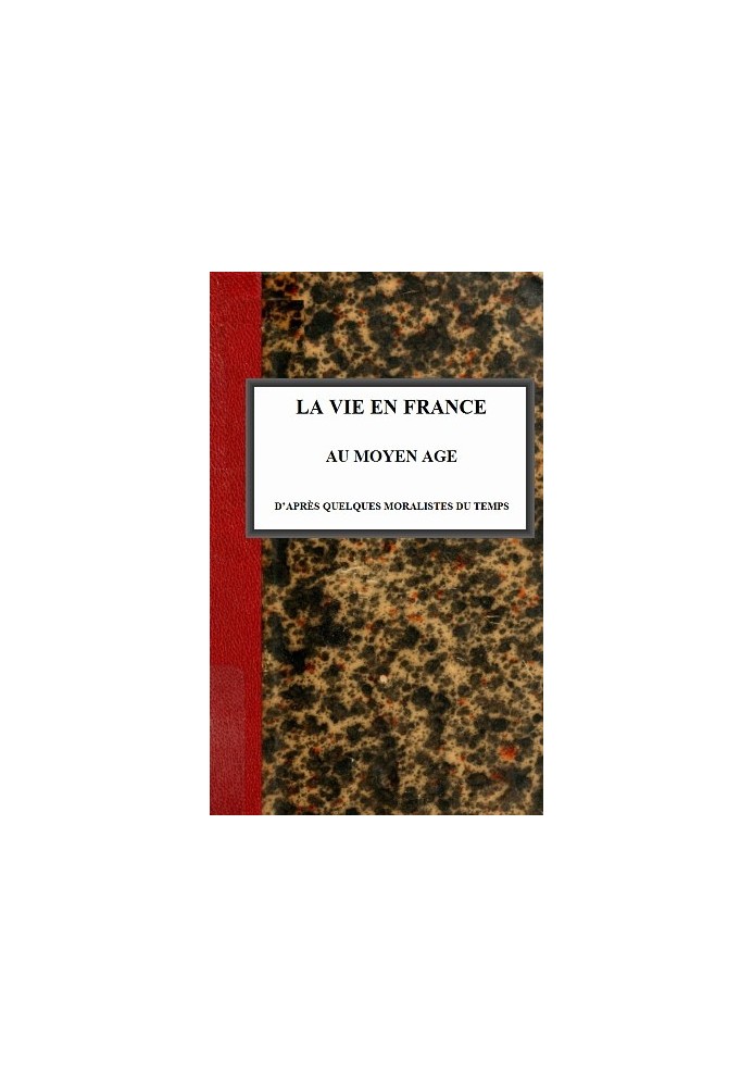 Життя Франції в середні віки на думку деяких моралістів того часу