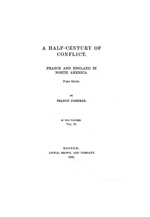 France and England in North America, Part VII, Vol 2: A Half-Century of Conflict