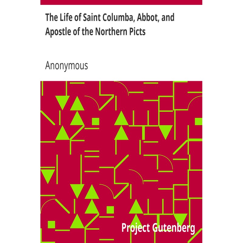 The Life of Saint Columba,...