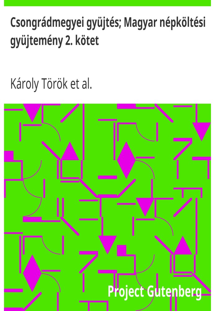Колекція Чонградського повіту; Збірка угорської народної поезії, том 2