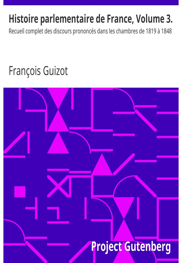 Парламентская история Франции, Том 3. Полное собрание речей, произнесенных в палатах с 1819 по 1848 год.