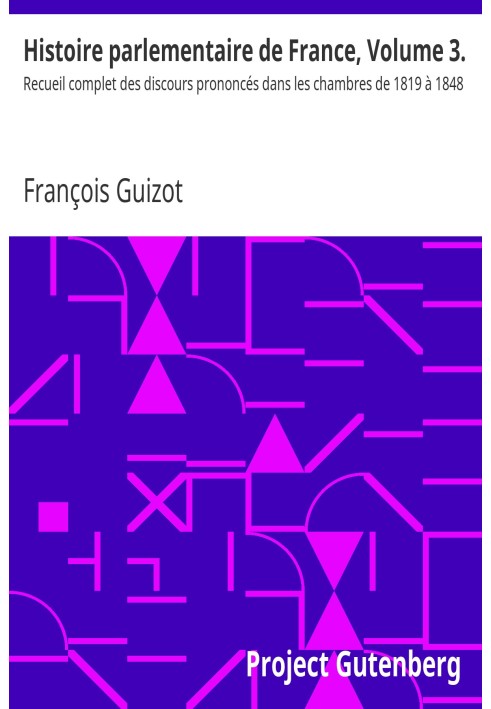 Парламентская история Франции, Том 3. Полное собрание речей, произнесенных в палатах с 1819 по 1848 год.
