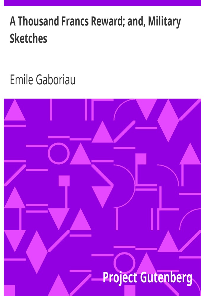Вознаграждение в тысячу франков; и военные зарисовки