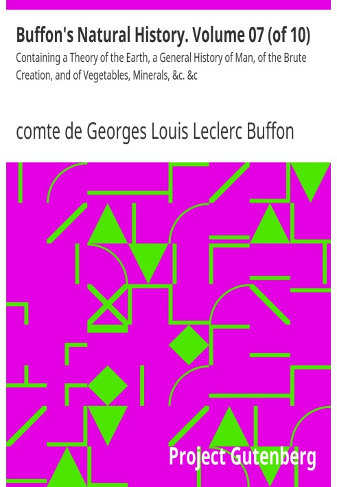 Природна історія Бюффона. Том 07 (з 10), що містить теорію Землі, загальну історію людини, жорстокого створення, овочів, мінерал