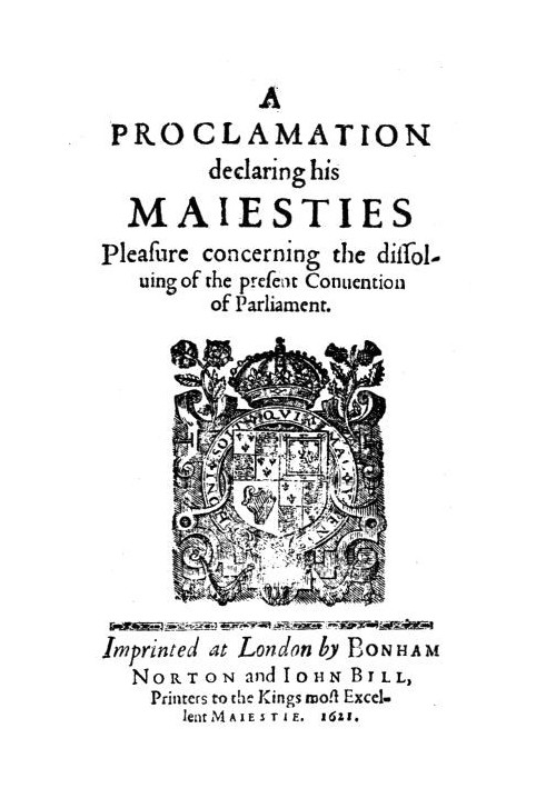 A Proclamation Declaring His Maiesties Pleasure Concerning the Dissoluing of the Present Conuention of Parliament