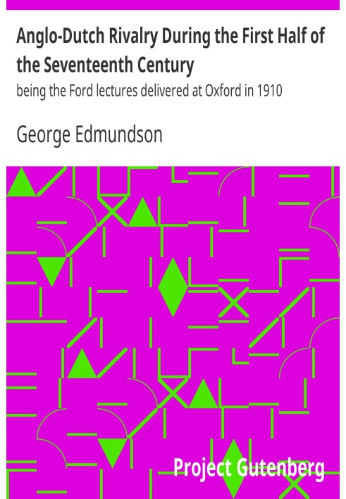 Англо-голландське суперництво в першій половині сімнадцятого століття – лекції Форда, прочитані в Оксфорді в 1910 році