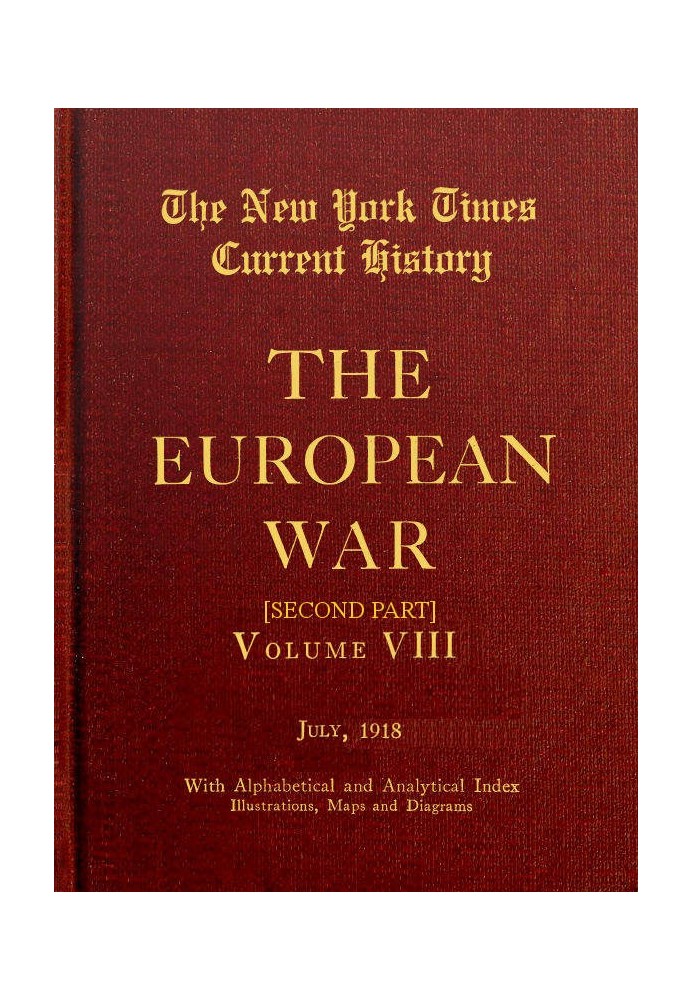 New York Times Current History: The European War, Vol. 8, Pt. 2, No. 1, July 1918